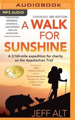 A Walk for Sunshine: A 2,160-Mile Expedition for Charity on the Appalachian Trail - Alt, Jeff