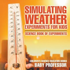 Simulating Weather Experiments for Kids - Science Book of Experiments   Children's Science Education books - Baby
