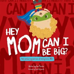 Cover Hey Mom Can I Be Big