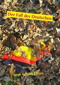 Der Fall des Deutschen - Elfers, Achim