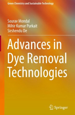 Advances in Dye Removal Technologies - Mondal, Sourav;Purkait, Mihir Kumar;De, Sirshendu