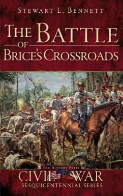 The Battle of Brice's Crossroads - Bennett, Stewart L.