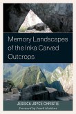 Memory Landscapes of the Inka Carved Outcrops