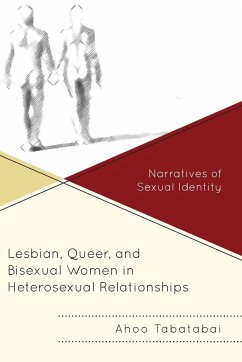 Lesbian, Queer, and Bisexual Women in Heterosexual Relationships - Tabatabai, Ahoo