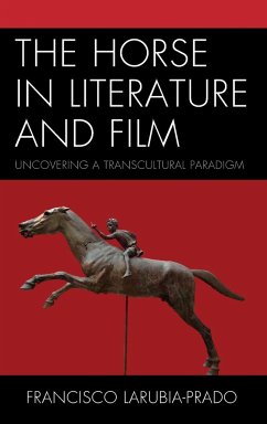 The Horse in Literature and Film - Larubia-Prado, Francisco