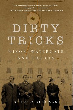 Dirty Tricks: Nixon, Watergate, and the CIA - O'Sullivan, Shane