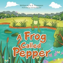 A Frog Called Pepper - Thompson, H. G.