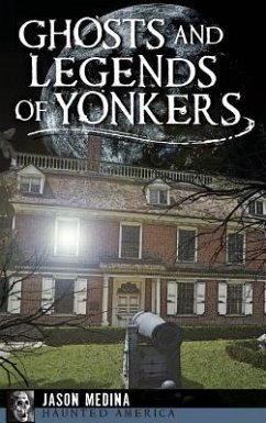 Ghosts and Legends of Yonkers - Medina, Jason