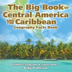 The Big Book of Central America and the Caribbean - Geography Facts Book   Children's Geography & Culture Books - Baby
