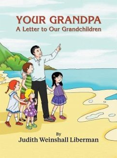 Your Grandpa: A Letter to Our Grandchildren - Liberman, Judith Weinshall