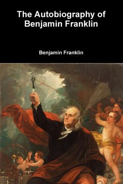 The Autobiography of Benjamin Franklin - Franklin, Benjamin