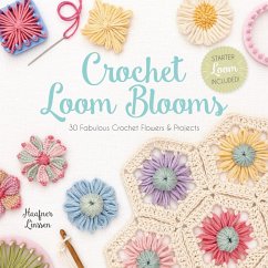 Crochet Loom Blooms: 30 Fabulous Crochet Flowers & Projects - Linssen, Haafner