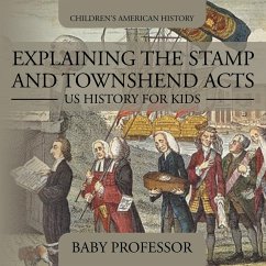 Explaining the Stamp and Townshend Acts - US History for Kids   Children's American History - Baby