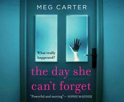 The Day She Can't Forget: The Heart-Stopping Psychological Suspense Youâll Have to Keep Reading - Carter, Meg