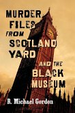 Murder Files from Scotland Yard and the Black Museum