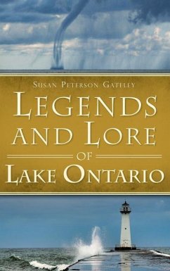 Legends and Lore of Lake Ontario - Gateley, Susan Peterson