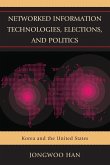 Networked Information Technologies, Elections, and Politics