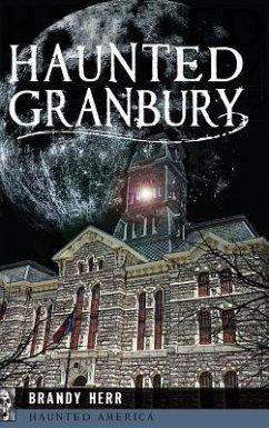 Haunted Granbury - Herr, Brandy