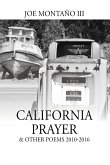 California Prayer & Other Poems 2010-2016