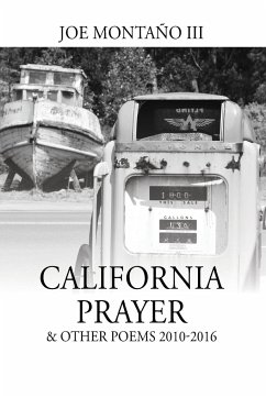 California Prayer & Other Poems 2010-2016 - Montaño III, Joe