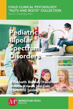 Pediatric Bipolar Spectrum Disorders - Hamilton, Elizabeth Burney; Knows His Gun, Kristie; Tuning, Christina