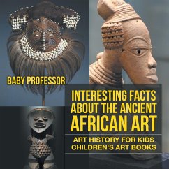 Interesting Facts About The Ancient African Art - Art History for Kids   Children's Art Books - Baby