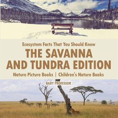 Ecosystem Facts That You Should Know - The Savanna and Tundra Edition - Nature Picture Books   Children's Nature Books - Baby