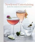 Newlywed Entertaining: Recipes for Celebrating with Friends and Family