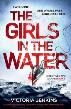 The Girls in the Water: A Completely Gripping Serial Killer Thriller with a Shocking Twist - Jenkins, Victoria
