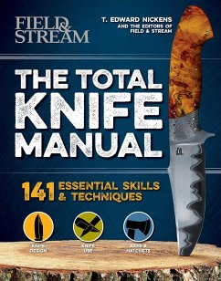 The Total Knife Manual - Nickens, T Edward; The Editors of Field & Stream