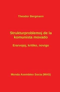 Strukturproblemoj de la Komunista Movado: Erarvojoj - Kritiko - Novigo - Bergmann, Theodor