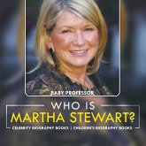 Who Is Martha Stewart? Celebrity Biography Books   Children's Biography Books