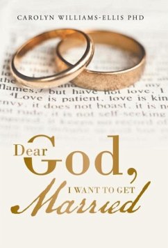 Dear God, I Want To Get Married - Williams-Ellis, Carolyn