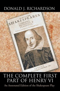 The Complete First Part of Henry VI - Richardson, Donald J.