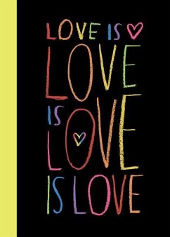 Love Is Love Is Love Is Love - Sourcebooks