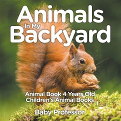 Animals In My Backyard - Animal Book 4 Years Old   Children's Animal Books - Baby