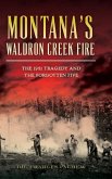 Montana's Waldron Creek Fire: The 1931 Tragedy and the Forgotten Five