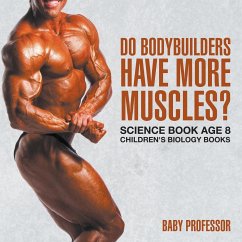 Do Bodybuilders Have More Muscles? Science Book Age 8   Children's Biology Books - Baby