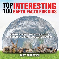 Top 100 Interesting Earth Facts for Kids - Earth Science for 6 Year Olds   Children's Science Education Books - Baby