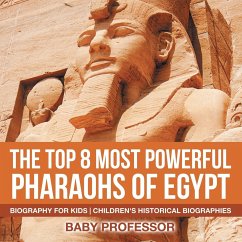 The Top 8 Most Powerful Pharaohs of Egypt - Biography for Kids   Children's Historical Biographies - Baby