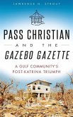 Pass Christian and the Gazebo Gazette: A Gulf Community's Post-Katrina Triumph