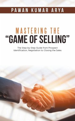 Mastering the &quote;Game of Selling&quote;