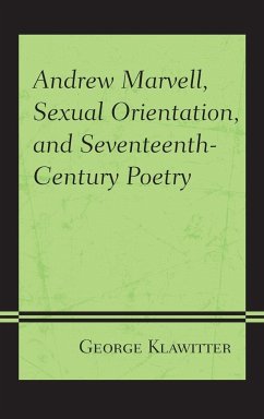 Andrew Marvell, Sexual Orientation, and Seventeenth-Century Poetry - Klawitter, George