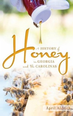 A History of Honey in Georgia and the Carolinas - Aldrich, April