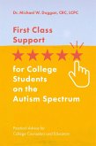 First Class Support for College Students on the Autism Spectrum: Practical Advice for College Counselors and Educators