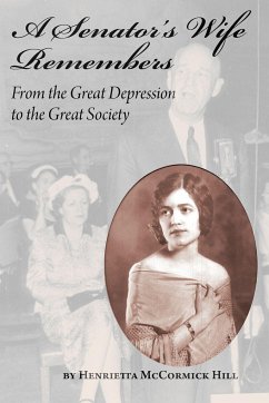 A Senator's Wife Remembers - Hill, Henrietta McCormick