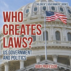 Who Creates Laws? US Government and Politics   Children's Government Books - Baby