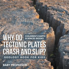 Why Do Tectonic Plates Crash and Slip? Geology Book for Kids   Children's Earth Sciences Books - Baby