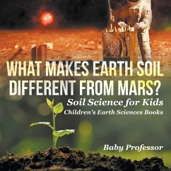 What Makes Earth Soil Different from Mars? - Soil Science for Kids   Children's Earth Sciences Books - Baby