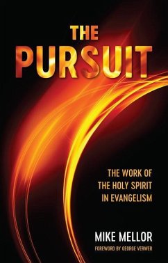 The Pursuit: The Work of the Holy Spirit in Evangelism - Mellor, Mike